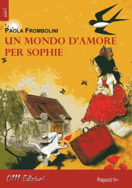 Title: Un mondo d'amore per Sophie, Author: Paola Frombolini