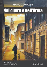 Title: Nel cuore e nell'Arma, Author: Marco Cammalleri