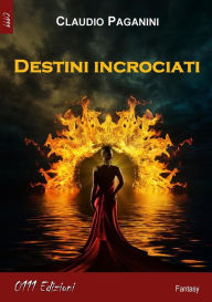 Title: Destini incrociati, Author: Claudio Paganini