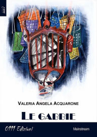 Title: Le gabbie, Author: Valeria Acquarone