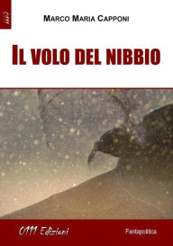 Title: Il volo del nibbio, Author: Marco Maria Capponi