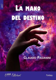 Title: La mano del Destino, Author: Claudio Paganini