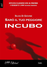 Title: Sarò il tuo peggiore incubo, Author: Silvia Di Giovine