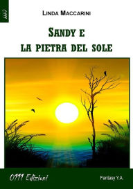 Title: Sandy e la Pietra del Sole, Author: Linda Maccarini