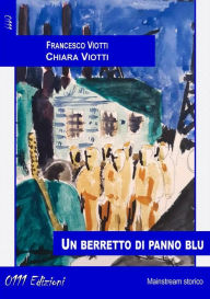 Title: Un berretto di panno blu, Author: Chiara Viotti