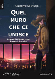 Title: Quel muro che ci unisce, Author: Giuseppe Di Stasio