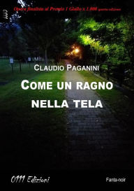 Title: Come un ragno nella tela, Author: Claudio Paganini