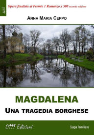 Title: Magdalena: Una tragedia borghese, Author: Ceppo Maria Anna