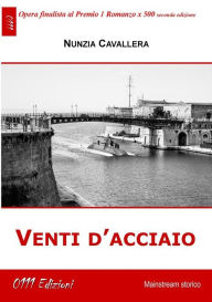 Title: Venti d'acciaio, Author: Nunzia Cavallera