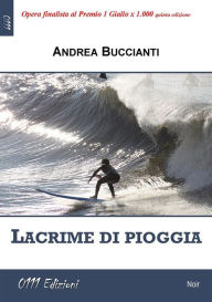 Title: Lacrime di pioggia, Author: Andrea Buccianti