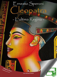 Title: Cleopatra: L'ultima Regina, Author: Speroni Ernesto