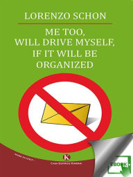 Title: Me too, will drive myself, if it will be organized, Author: Sconosciuto