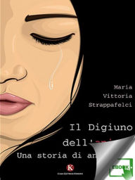 Title: Il digiuno dell'anima, Author: STRAPPAFELCI MARIA VITTORIA