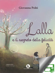 Title: Lalla e il segreto della felicità, Author: Giovanna Politi