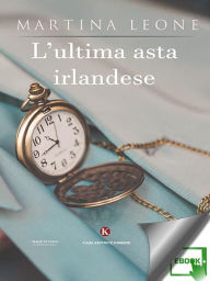 Title: L'ultima asta irlandese, Author: Martina Leone