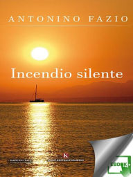 Title: Incendio silente, Author: Antonino Fazio
