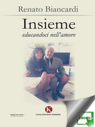 Title: Insieme educandoci nell'amore, Author: Renato Biancardi