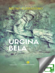 Title: Urcina Bela, Author: Bruno Alessandro