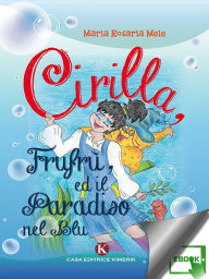 Title: Cirilla, Frufrù, ed il paradiso nel blu, Author: Maria Rosaria Mele