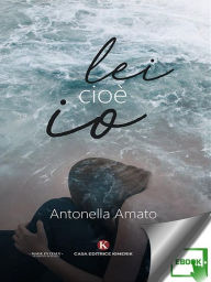 Title: Lei cioè io, Author: Antonella Amato