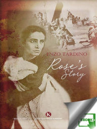 Title: Rose's Story, Author: Enzo Tardino