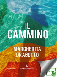 Title: Il cammino, Author: Margherita Dragotto