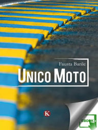 Title: Unico Moto, Author: Fausta Barile