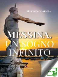 Title: Messina, un sogno infinito, Author: Matteo Cosenza