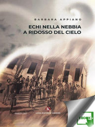 Title: Echi nella nebbia a ridosso del cielo, Author: Barbara Appiano