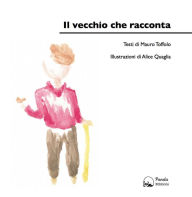 Title: Il vecchio che racconta, Author: Mauro Toffolo
