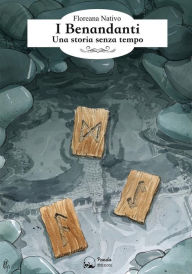 Title: I Benandanti: Una storia senza tempo, Author: Floreana Nativo