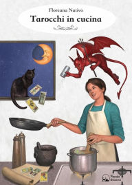 Title: Tarocchi in cucina, Author: Floreana Nativo