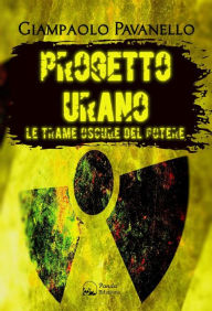 Title: Progetto Urano: Le trame oscure del potere, Author: Giampaolo Pavanello