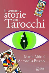 Title: Inventare storie con i Tarocchi, Author: Mario Abbati