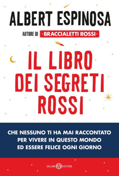 Il libro dei segreti rossi che nessuno ti ha mai raccontato: per vivere in questo mondo ed essere felice ogni giorno