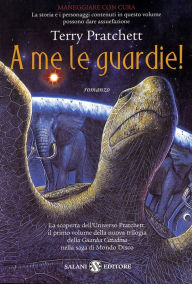 Title: A me le guardie!, Author: Terry Pratchett