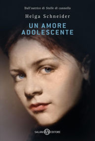 Title: Un amore adolescente, Author: Helga Schneider