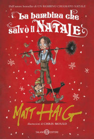 Title: La bambina che salvò il Natale, Author: Matt Haig