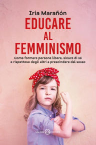 Title: Educare al femminismo, Author: Iria Marañón