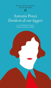 Title: Desiderio di cose leggere, Author: Antonia Pozzi