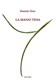 Title: La mano tesa, Author: Daniele Orso