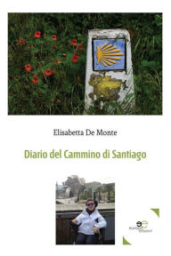 Title: Diario del Cammino di Santiago, Author: Elisabetta De Monte