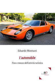Title: L'automobile: fine e mezzo dell'attività turistica, Author: Eduardo Montuori