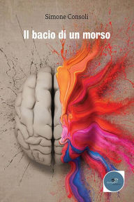 Title: Il bacio di un morso, Author: Simone Consoli