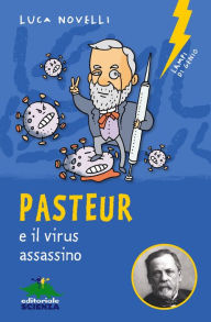 Title: Pasteur e il virus assassino, Author: Luca Novelli