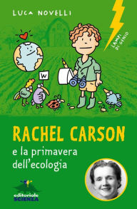 Title: Rachel Carson e la primavera dell'ecologia, Author: Luca Novelli