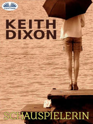 Title: Schauspielerin, Author: Keith Dixon