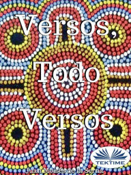 Title: Versos, Todo Versos, Author: Juan Moisés De La Serna