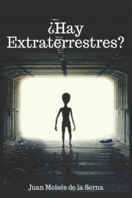 Title: ¿Hay Extraterrestres?, Author: Juan Moisés De La Serna