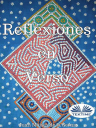 Title: Reflexiones En Verso, Author: Juan Moisés De La Serna